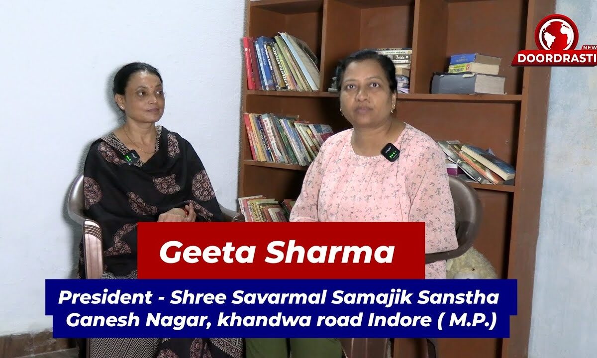 Geeta Sharma President – Shree Savarmal Samajik Sanstha Ganesh Nagar, khandwa road Indore (M.P.)