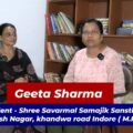 Geeta Sharma President - Shree Savarmal Samajik Sanstha Ganesh Nagar, khandwa road Indore (M.P.)