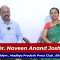 Exclusive Interview with Dr. Naveen Anand Joshi State President, MP Press Club Doordrasti News