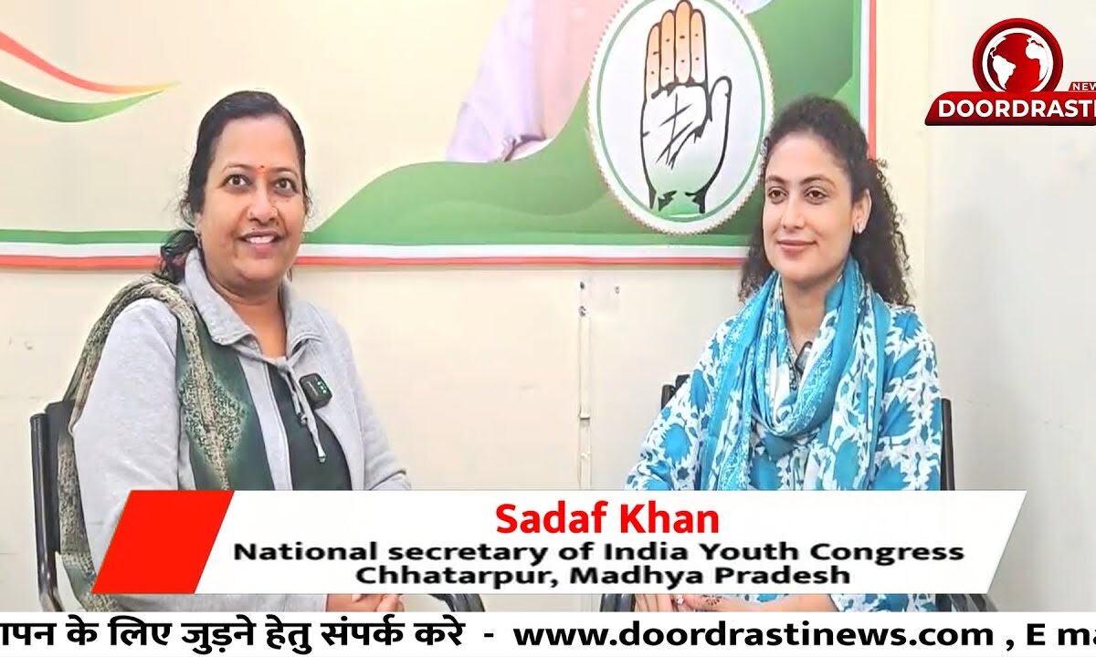 Sadaf Khan , National secretary of India youth congress , Chhatarpur, Madhya Pradesh