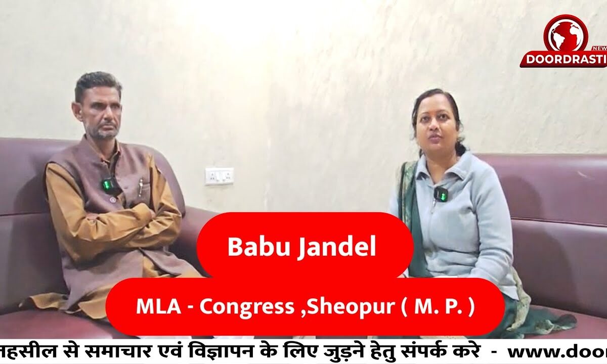 Babu Jandel MLA – Congress , Sheopur ( M.P. )