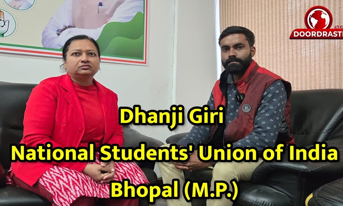 Dhanji Giri , State SecretaryNational Students’ Union of India, Bhopal (M.P.)