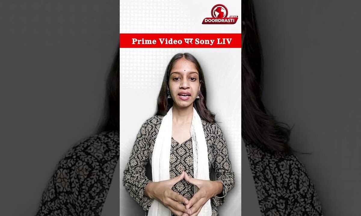 Title: Prime Video पर Sony LIV का कंटेंट